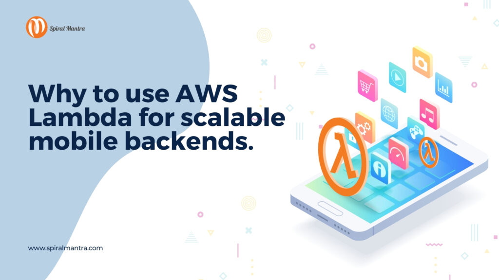 Why to use AWS Lambda for scalable mobile backends