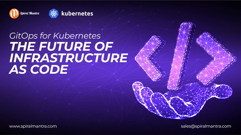 GitOps for Kubernetes The Future of Infrastructure as Code