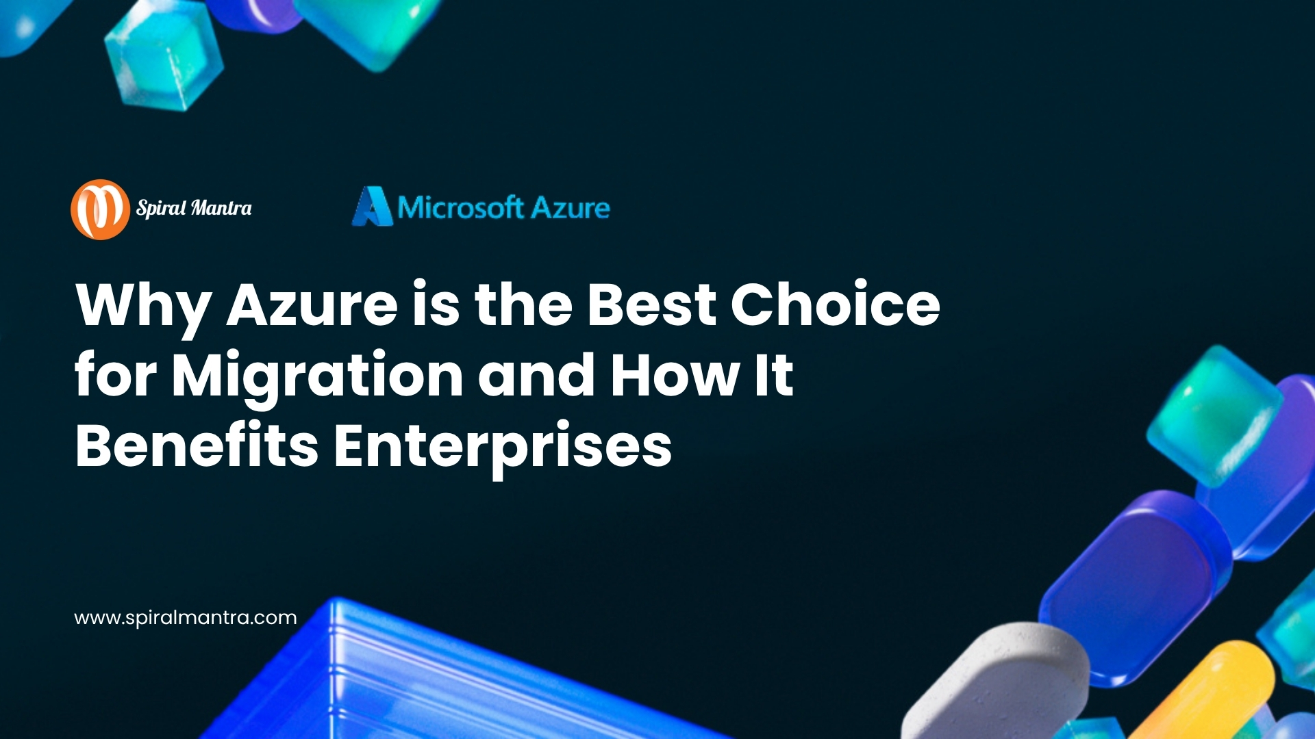 Why Azure is the Best Choice for Migration and How It Benefits Enterprises